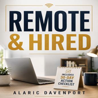 Remote & Hired: The No-Degree System for Landing a Legitimate Work-From-Home Job, Even With No Experience or Connections