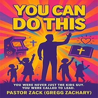 You Can Do This: You Were Never Just the Kids Guy. You Were Called to Lead