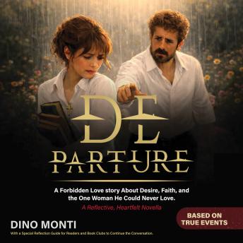 Departure: A Forbidden Love story About Desire, Faith, and the One Woman He Could Never Love.