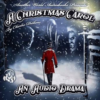 A Christmas Carol - A Full-Cast Audio Drama