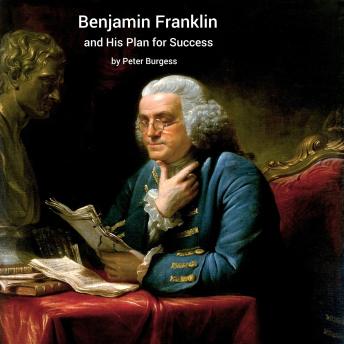 Benjamin Franklin and His Plan for Success