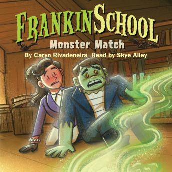Frankinschool: Monster Match: Frankinschool Book 1