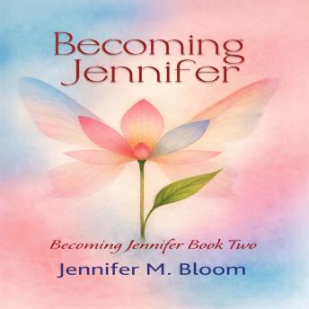 Becoming Jennifer: Becoming Jennifer Book Two