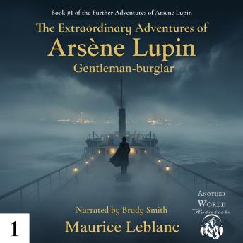 The Extraordinary Adventures of Arsène Lupin, Gentleman-burglar