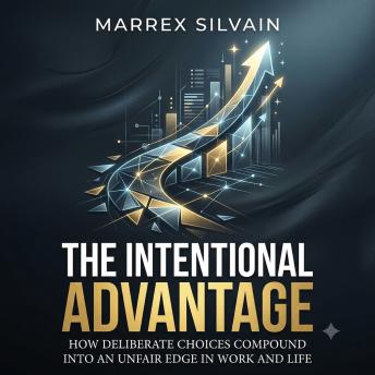 The Intentional Advantage
