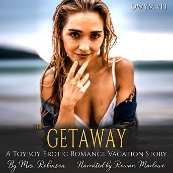 The Getaway : Older Woman, Younger Man: A Toyboy Erotic Romance Vacation Story