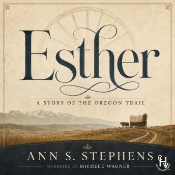 Esther: A Story of the Oregon Trail