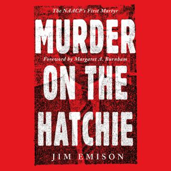 Murder on the Hatchie: The NAACP's First Martyr
