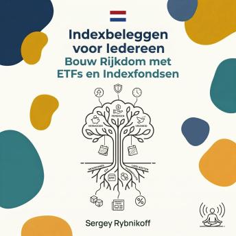 [Dutch; Flemish] - Indexbeleggen voor Iedereen: Bouw Rijkdom met ETFs en Indexfondsen