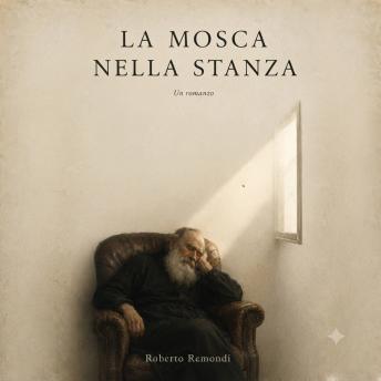 [Italian] - La mosca nella stanza: La misura delle piccole cose, un gatto e il coraggio di lasciarle andare