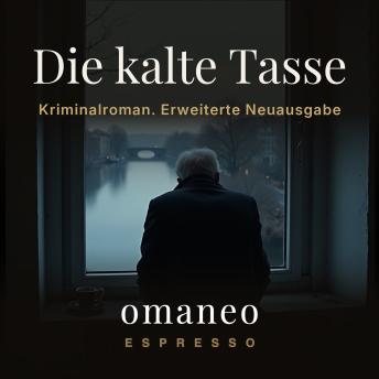 [German] - Die kalte Tasse: Kriminalroman. Erweiterte Neuausgabe