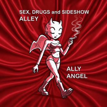 Sex, Drugs and Sideshow Alley: Not Bad, just a bit Naughty!