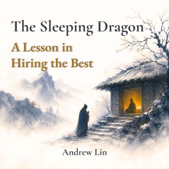 The Sleeping Dragon: A Lesson in Hiring the Best