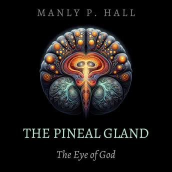 The Pineal Gland: The Eye of God