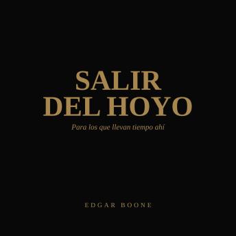 [Spanish] - Salir del hoyo: Para los que llevan tiempo ahí
