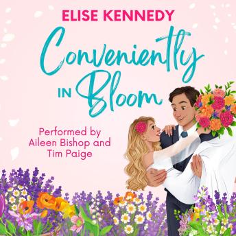 Conveniently in Bloom: A Marriage of Convenience, Childhood Crush, Small-town RomCom