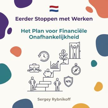 [Dutch; Flemish] - Eerder Stoppen met Werken: Het Plan voor Financiële Onafhankelijkheid