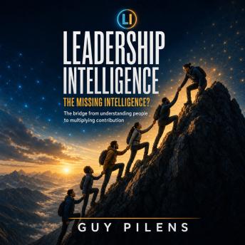 Leadership Intelligence (LI): Leadership Intelligence (LI):The missing Intelligence?
