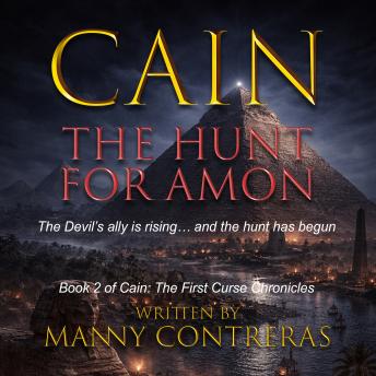 Cain - The Hunt for Amon: The Devil’s Ally is rising… and the hunt has begun. (The First Curse Chronicles Book 2)