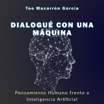 [Spanish] - Dialogué con una máquina: Pensamiento Humano frente a Inteligencia Artificial
