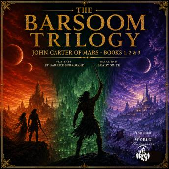 The Barsoom Trilogy - 3 Full Audiobooks