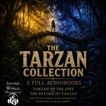 The Tarzan Collection - 2 Full Audiobooks - Tarzan of the Apes and the Return of Tarzan