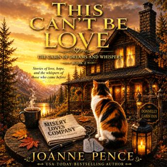 This Can't Be Love: The Cabin of Dreams and Whispers, Book 2