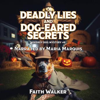 Deadly Lies and Dog-Eared Secrets: Whiskey Dog Mystery #6