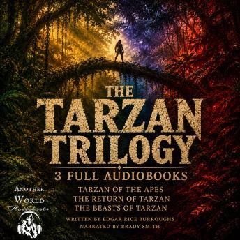 The Tarzan Trilogy - 3 Full Audiobooks