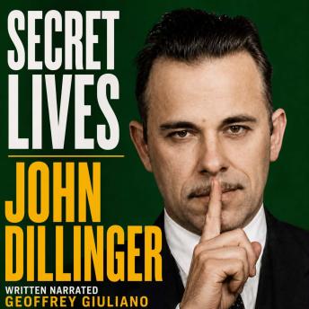 John Dillinger: Secret Lives