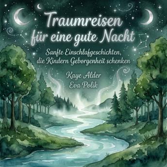 [German] - Traumreisen für eine gute Nacht: Sanfte Einschlafgeschichten, die Kindern Geborgenheit schenken