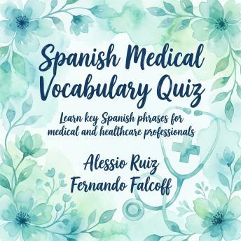 Spanish Medical Vocabulary Quiz: Learn key Spanish phrases for medical and healthcare professionals