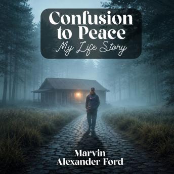 Confusion to Peace: My Life Story