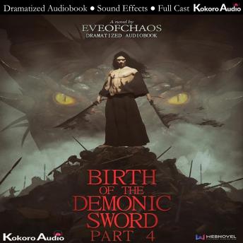 Birth of the Demonic Sword Part 4: Full Cast, Dramatized