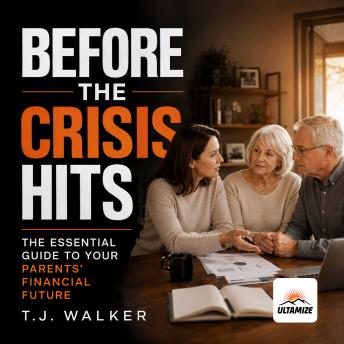 Before the Crisis Hits: The Essential Guide to Your Parents' Financial Future