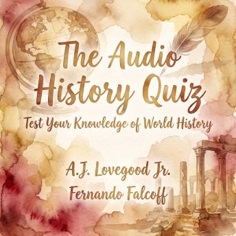 The Audio History Quiz: Test Your Knowledge of World History