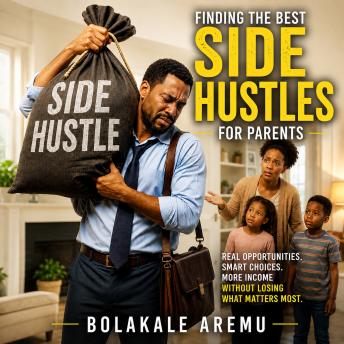 Finding the Best Side Hustles for Parents: The Facets Framework for Building Extra Income Without Sacrificing Your Family Time