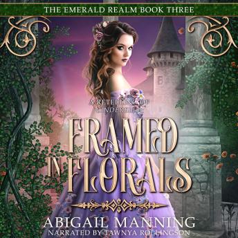 Framed in Florals: A Retelling of Cinderella