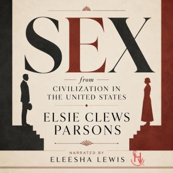 Sex: (from Civilization in The United States)