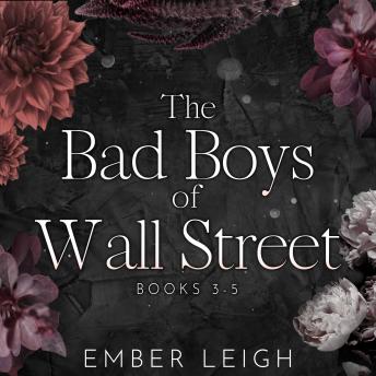 Bad Boys of Wall Street: Books 3 - 5: spicy billionaire romance