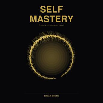 [Spanish] - Self Mastery: El arte de gobernarte a ti mismo