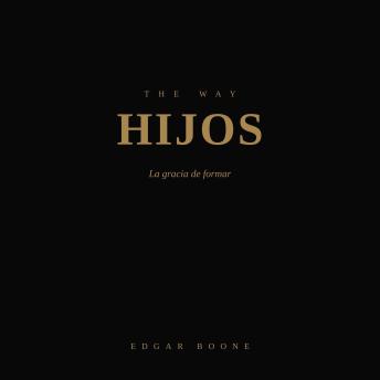 [Spanish] - The Way: Hijos: La gracia de formar