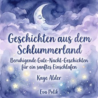 [German] - Geschichten aus dem Schlummerland: Beruhigende Gute-Nacht-Geschichten für ein sanftes Einschlafen