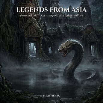 Legends from Asia: From yeti and yokai to serpents and animal shifters