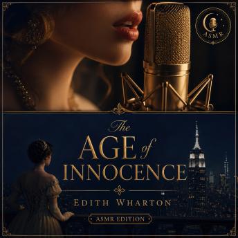 The Age of Innocence: The Classic Book in a Soothing Voice – For Sleep and Meditation
