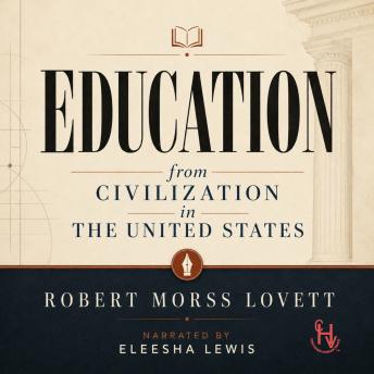 Education: (from Civilization in The United States)