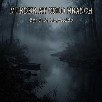 Murder at Cold Branch