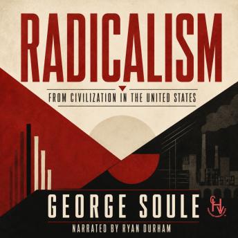 Radicalism: (from Civilization in The United States)