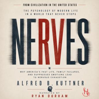 Nerves: (from Civilization in The United States)