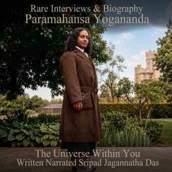 Paramahansa Yogananda: Rare Interviews & Biography